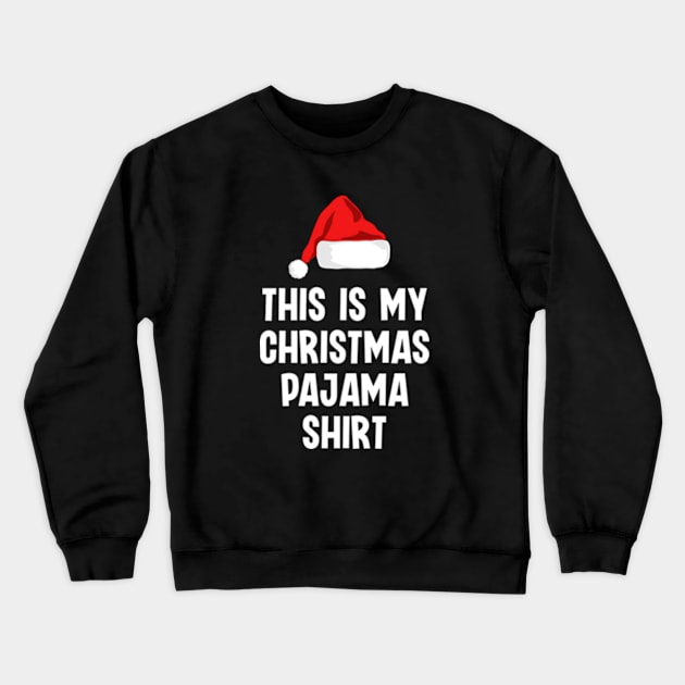 Christmas Humor This Is My Christmas Pajama Crewneck Sweatshirt by Sizukikunaiki